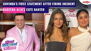 Govinda's FIRST statement after accidental firing | Kareena-Alia's FUN banter as they pose together