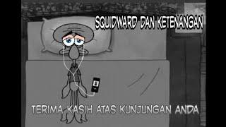 Squidward Sad - Loneliness || AS Fadhilah