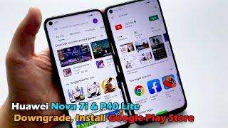 Huawei Nova 7i & P40 Lite Downgrade, Install Google Play Store