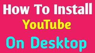 How to Install YouTube on Pc / laptop (2022) - Dani Tech