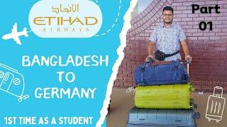 Bangladesh to Germany Travel Guide | Etiad Airways | Dhaka to Stuttgart | Student Visa | Part 1