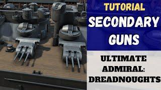 Ultimate Admiral: Dreadnoughts - Secondary Guns - Quick Tutorials