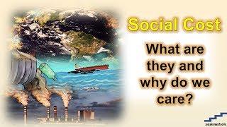 Social Cost: What are they and why do we care? Xamnation