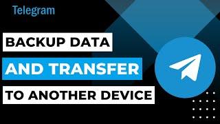 How To Backup Data In Telegram And Transfer Data To Another Device !