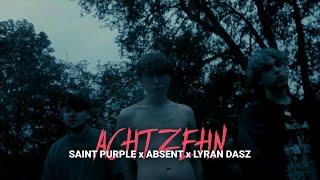 Saint Purple feat. absent & Lyran Dasz - Achtzehn (Official Video)