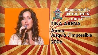 Tina Arena - Aimer Jusqu'a L'impossible (Hit Machine 2006 TWO Performances)