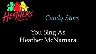 Heathers - Candy Store - Karaoke/Sing With Me: You Sing Heather McNamara