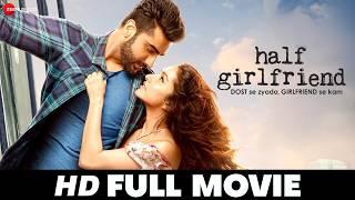 Half Girlfriend | Arjun Kapoor & Shraddha Kapoor | Full Movie (2017)