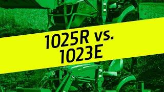 The John Deere 1025R Vs. the John Deere 1023E