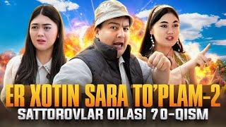 ER XOTIN SARA TO'PLAM-2 / SATTOROVLAR OILASI 70-QISM