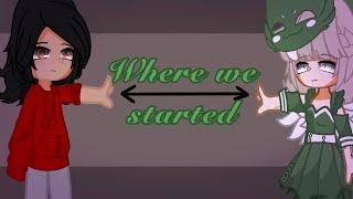 //Where we started//20k special.( Irl me/Gacha me )Kara Willson