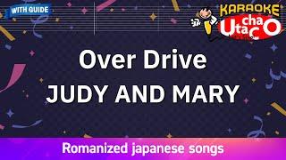 Over Drive – JUDY AND MARY (Romaji Karaoke with guide)