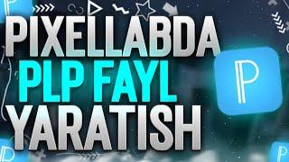 PIXELLABDA PLP FAYL YARATISH | PIXELLAB PLP |