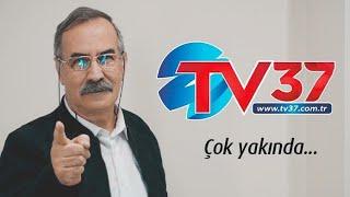 TV 37 ÇOK YAKINDA SİZLERLE