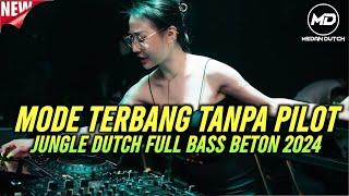 MODE TERBANG TANPA PILOT‼️DJ JUNGLE DUTCH FULL BASS BETON 2024⁉️INFO MERK TERBARU CEES