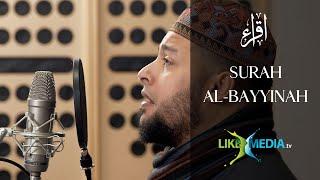 Surah Al-Bayyinah - Qari Amr El-Alimy - Powerful Quran Recitation | likeMEDIA.tv