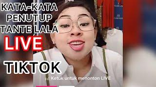 KATA KATA PENUTUP TANTE LALA LIVE