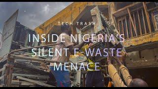 Tech Trash Inside Nigeria's Silent E-Waste Menace | The Shocking Truth About Nigeria's E-Waste Issue