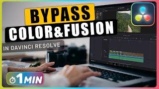 How to BYPASS COLOR and FUSION in Davinci Resolve