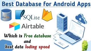 Which is the best Database for Android Apps.Free database for application development.Firebase Mysql