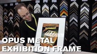 Opus Metal Exhibition Frame