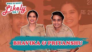 Bhavika Sharma Aur  Priyanshu Singh Ne Kholi Ek Dusare ki Pol | Who is Most Likely to? | Exclusive