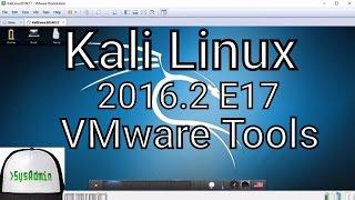 How to Install VMware Tools in Kali Linux 2016.2 E17 | SysAdmin [HD]