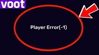 Voot Tv App Fix Player Error(-1) Problem Solve In Android Phone