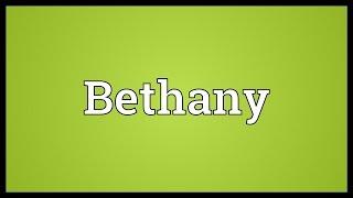 Bethany Meaning