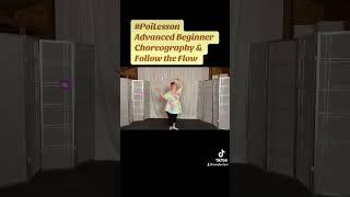 Pt7 Poi Advanced Beginner Choreography & Follow the Flow #español #PoiTutorial #PoiDance  #flowarts