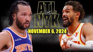 New York Knicks vs Atlanta Hawks Full Game Highlights - November 6, 2024 | 2024-25 NBA Season