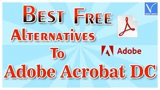 6 Best Free Alternatives to Adobe Acrobat DC | You need to know | Create & Edit PDF files for free