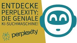 Perplexity KI-Suchmaschine: Die Revolution für Produktivität und Effizienz! 
