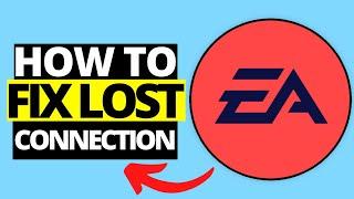 How To Fix EA App Temporarily Lost Connection