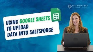 Uploading Data into Salesforce with Google Sheets