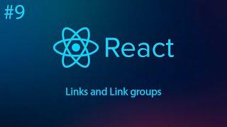 React #9 - Links and Link groups