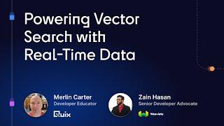 Powering Vector Search with Real-Time Data