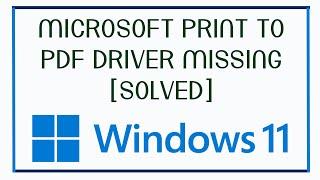 Microsoft Print to PDF Driver Missing [SOLVED]