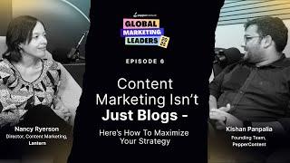 Nancy Ryerson | Content Isn’t Just Blogs—Here’s What You’re Missing! | Global Marketing Leaders 2025