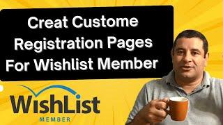 How to Create Custom Registration Pages for Wishlist Member - Wishlist Member Tutorial