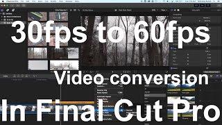 Final Cut Pro: Convert 30fps video to 60fps