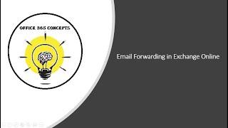 How Email Forwarding works in Office 365 | Types of email forwarding in Office 365