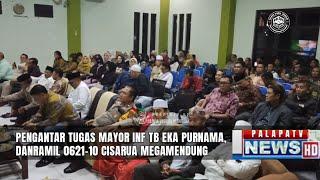 PENGANTAR TUGAS MAYOR INF TB EKA PURNAMA,DANRAMIL 0621-10 CISARUA MEGAMENDUNG @palapatvnews