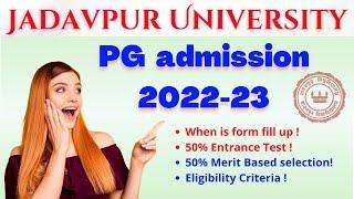 Jadavpur University PG admission 2022 / 50% Entrance Test and 50% Merit Based selection 