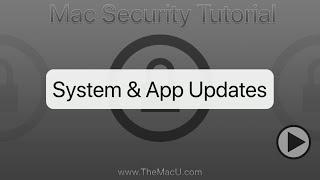 Mac Security Tutorial: System & App Updates