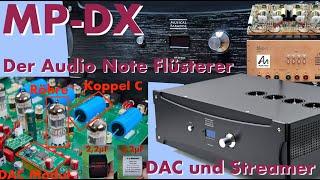 Der AUDIO NOTE Flüsterer? MP-DX DAC im Detail