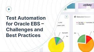 Test Automation for Oracle EBS – Challenges and Best Practices