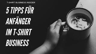 Fünf Tipps für den Einstieg ins T-shirt Business 2019