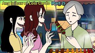 ANG INIHAW NI LOLO CARDO PART 2 | TAGALOG ANIMATED HORROR STORY COLLECTION | PINOY ANIMATION 