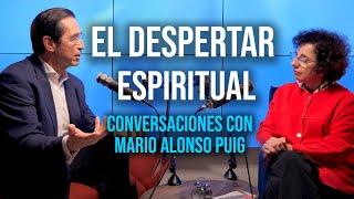 El poder del DESPERTAR ESPIRITUAL | Conversaciones con Dr. Mario Alonso Puig